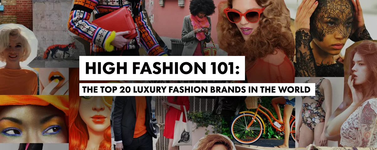 Luxury Style: Top 20 Global Fashion Brands