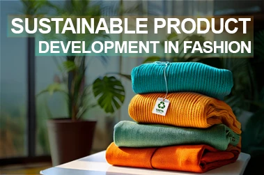 What is Sustainable Product Development in Fashion?