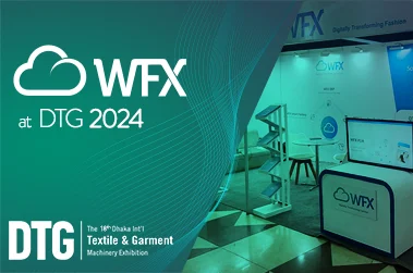 WFX at DTG 2024: Explore Next-Gen Fashion Tech Solutions in Dhaka